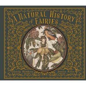 A Natural History of Fairies -- Emily Hawkins